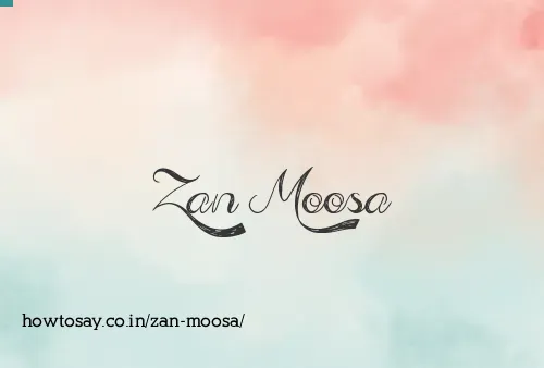 Zan Moosa