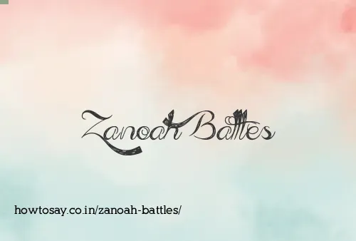 Zanoah Battles