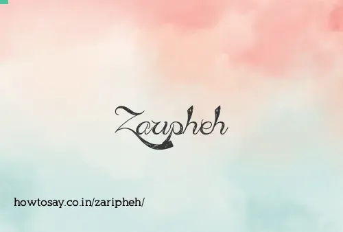 Zaripheh