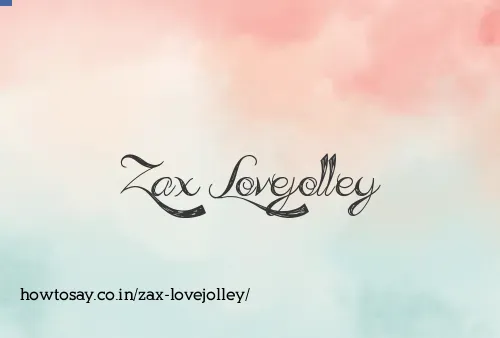Zax Lovejolley
