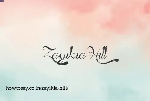 Zayikia Hill