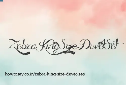 Zebra King Size Duvet Set