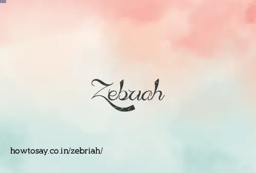 Zebriah