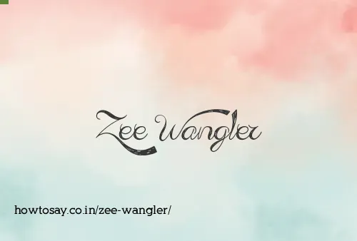 Zee Wangler