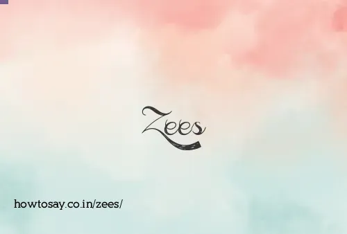 Zees
