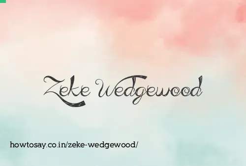 Zeke Wedgewood