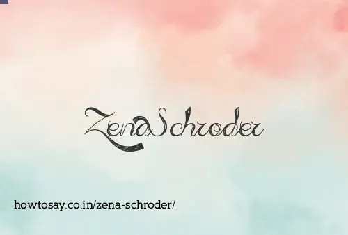Zena Schroder