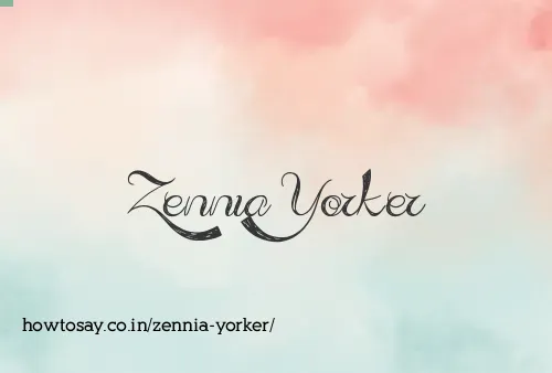 Zennia Yorker