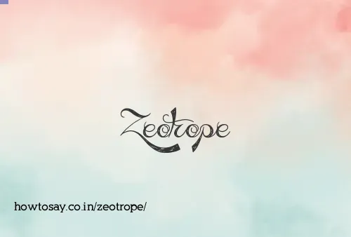 Zeotrope