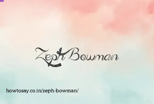 Zeph Bowman