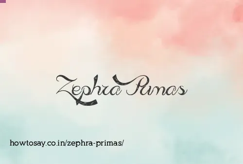 Zephra Primas