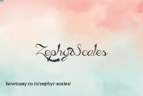 Zephyr Scales