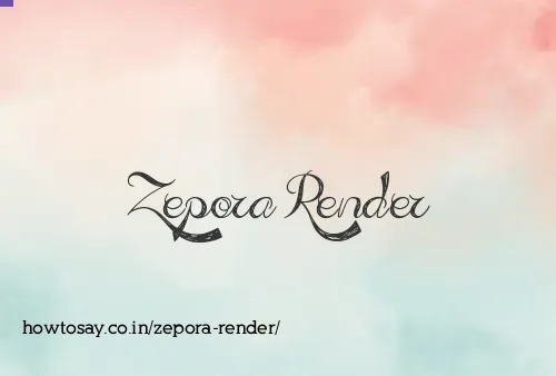 Zepora Render