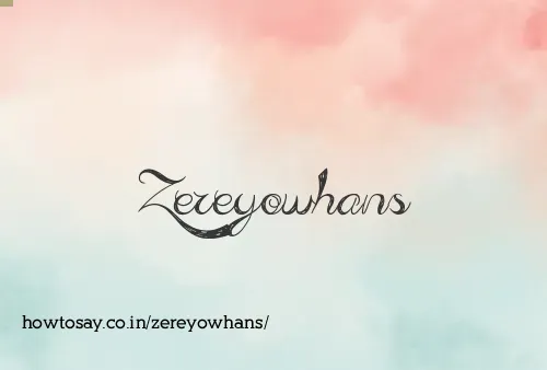 Zereyowhans