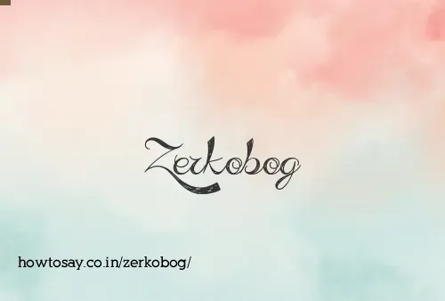 Zerkobog