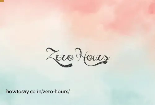 Zero Hours