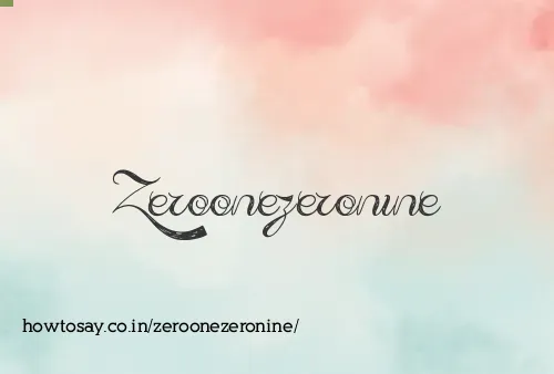 Zeroonezeronine