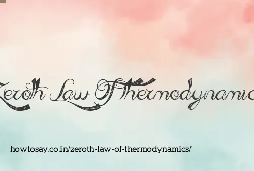 Zeroth Law Of Thermodynamics