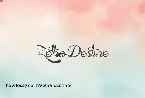 Zetha Destine