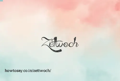 Zettwoch