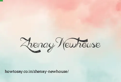 Zhenay Newhouse
