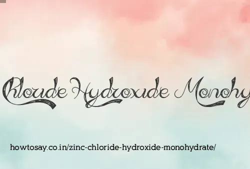 Zinc Chloride Hydroxide Monohydrate