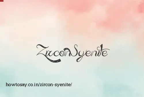 Zircon Syenite