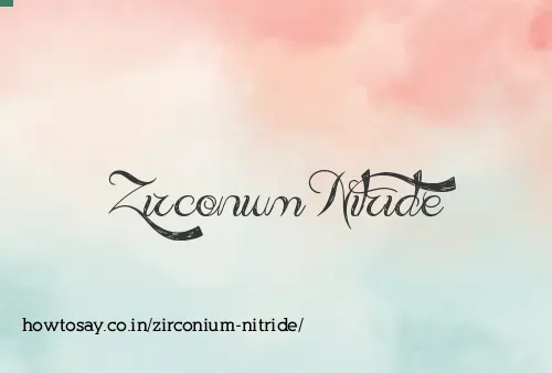 Zirconium Nitride