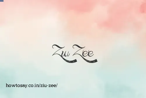 Ziu Zee
