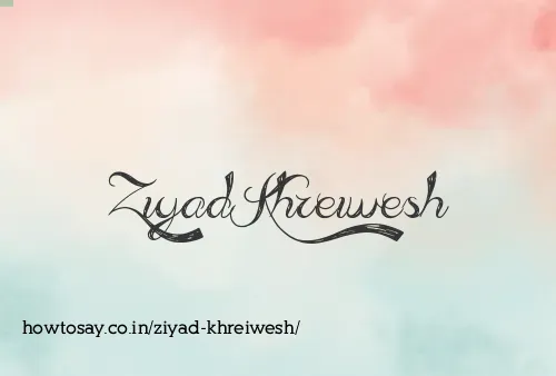 Ziyad Khreiwesh
