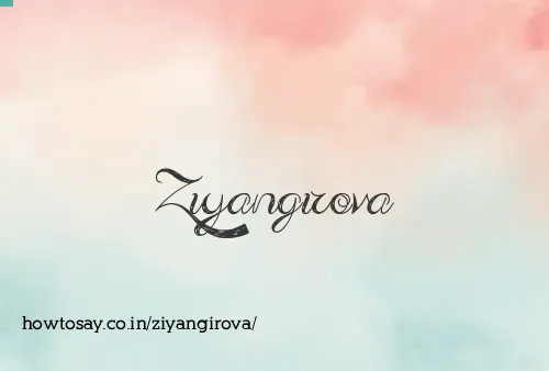 Ziyangirova
