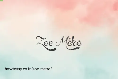 Zoe Metro