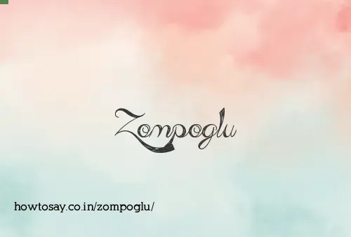 Zompoglu