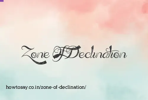 Zone Of Declination