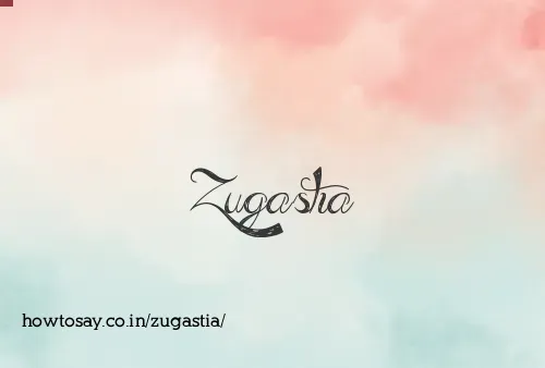 Zugastia