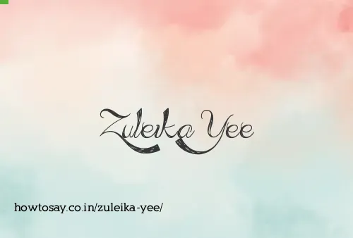 Zuleika Yee