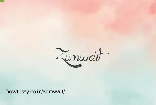 Zumwait