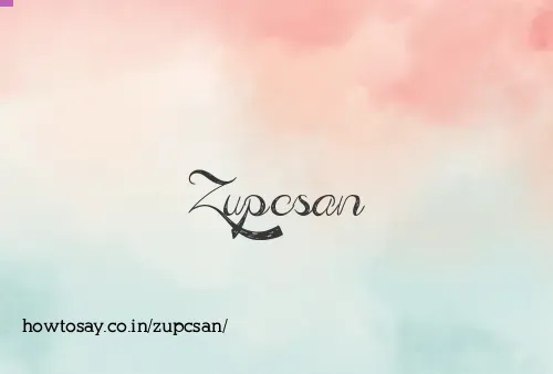 Zupcsan