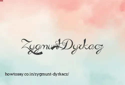 Zygmunt Dyrkacz