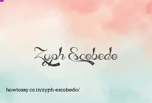 Zyph Escobedo