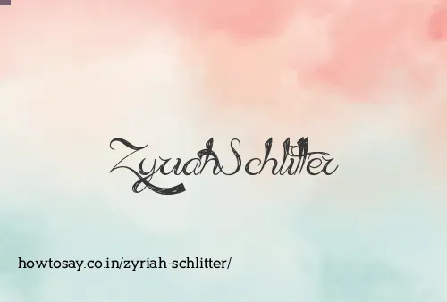 Zyriah Schlitter